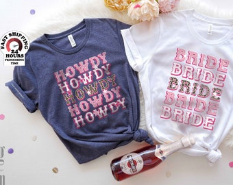 Bride & Howdy Shirt, Bride T-Shirt, Texas Wedding Shirt, Bachelorette Party, Cowgirl Bachelorette Shirt, Howdy Nashville Bride Shirt