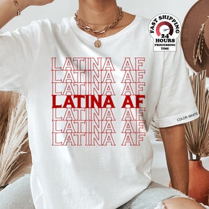 Latina AF Tshirt, Latina Feminist Tshirt, Mexicana Tshirt, Latina Power Tshirt, Cinco De Mayo Tshirt