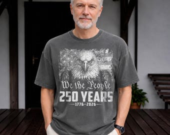 Comfort Colors® America 250th Years Freedom Shirt: USA 4th of July We the People tshirt,