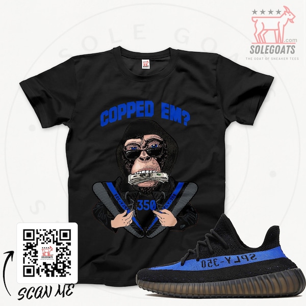 Yeezy 350 V2 Dazzling Blue - Sneaker Matching Shirts - Copped Em' No Monkey Biz T-shirt - Boost 350 V2 Dazzling Blue - Sneaker Gift Ideas