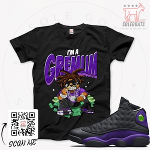 Jordan 13 Court Purple T-Shirt - Sneaker Matching Shirts - I'm A Gremlin T-shirt - Retro 13 Court Purple Sneaker Gift Ideas