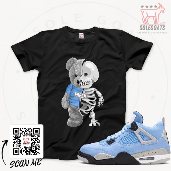Jordan 4 University Blue T-Shirt - Fresh To Death Teddy Bear Sneaker tee - Sneaker Matching Shirt - Sneaker Gift Ideas - UNC Retro 4s
