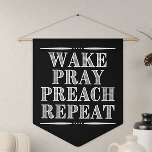 Wake Pray Preach Repeat Christian Inspired Pennant Pastor Wall Decorative