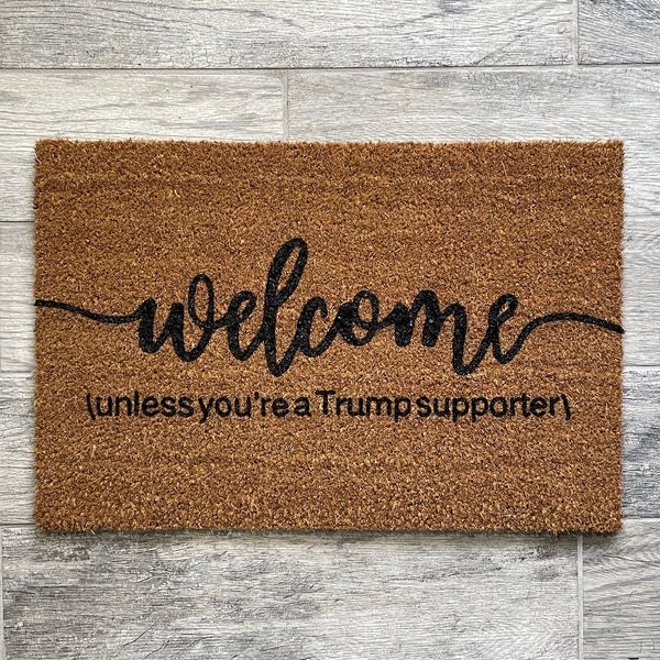 Welcome (unless you’re a trump supporter) anti-trump door mat welcome doormat outdoor floor mat fuck Trump political gift