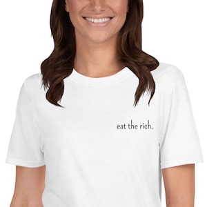 Eat the Rich T-Shirt embroidered eat the rich anti-capitalism Short-Sleeve Unisex shirt
