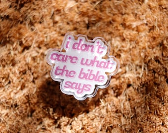 Pro-choice my body my choice pin I don’t care what the Bible says acrylic pin Ana Kasparian TYT roe v wade pin