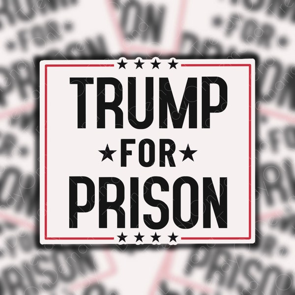 Trump for prison sticker F*ck Trump sticker 2022 vinyl weather/scratch resistant political Biden Harris
