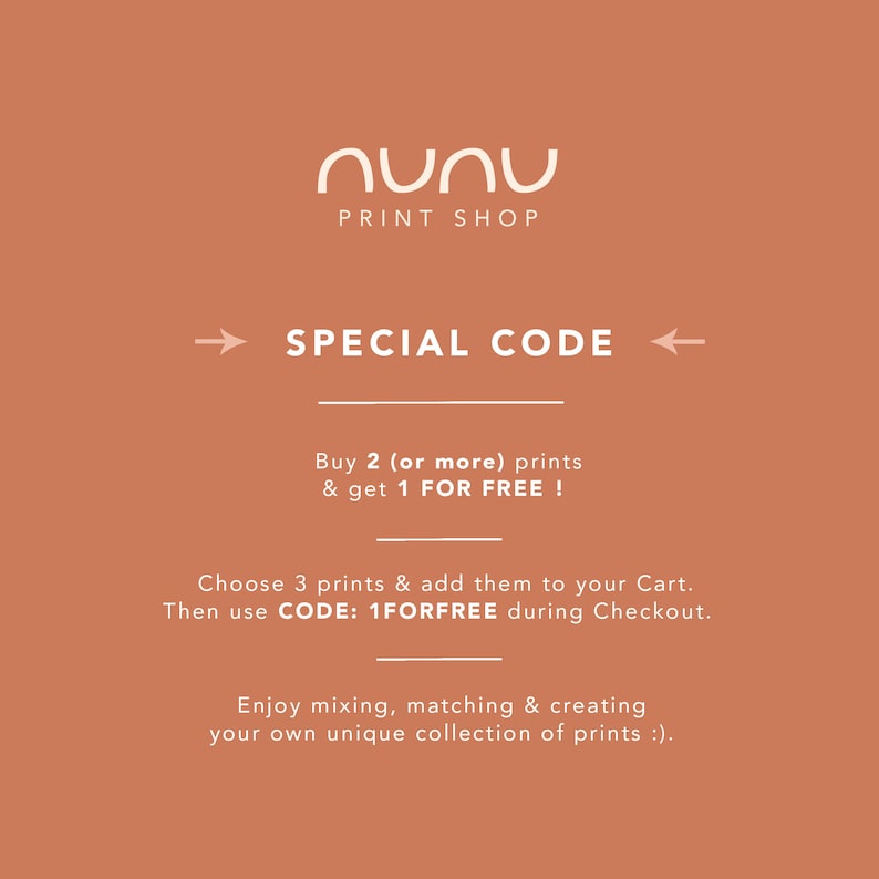May include: A peach-colored graphic with the text "nunu PRINT SHOP" and the words "SPECIAL CODE" in a white sans-serif font. The text below reads "Buy 2 (or more) prints & get 1 FOR FREE! Choose 3 prints & add them to your Cart. Then use CODE: 1FORFREE during Checkout. Enjoy mixing, matching & creating your own unique collection of prints :)".