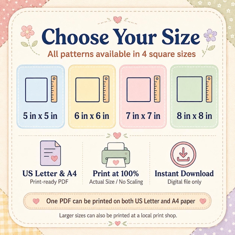 May include: A digital information graphic titled Choose Your Size, displaying four square options measuring 5 in x 5 in, 6 in x 6 in, 7 in x 7 in, and 8 in x 8 in. It includes icons for US Letter and A4 PDF files, printing instructions, and instant download.