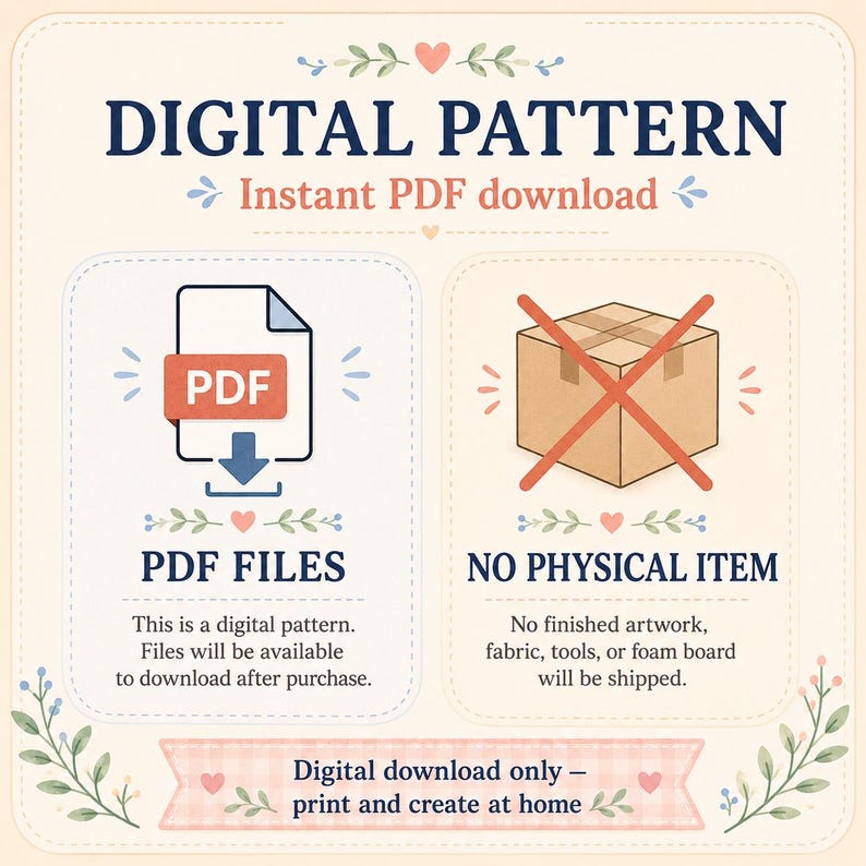 May include: A digital pattern information graphic with the text DIGITAL PATTERN, Instant PDF download, PDF FILES, and NO PHYSICAL ITEM. It features a PDF icon and a cardboard box with a red X over it, indicating a digital download only.