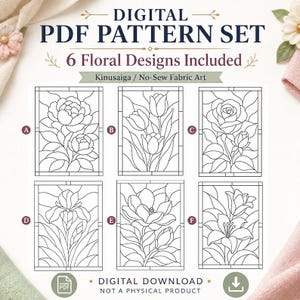 May include: A digital PDF pattern set for Kinusaiga no-sew fabric art featuring 6 floral designs labeled A through F. The black and white line art displays various flowers including peonies, tulips, roses, irises, magnolias, and lilies in rectangular frames.