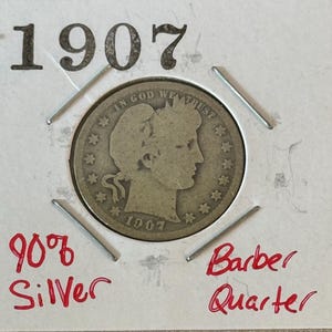1907 Silver Barber Quarter, 90 Percent Silver