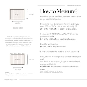 May include: A guide on how to measure a wall for peel and stick wallpaper or traditional wallpaper. The guide includes instructions on how to determine the dimensions of the wall, how to calculate the number of rolls needed, and how to choose the right length for the wall. The guide also includes an example of how to calculate the number of rolls needed for a wall that is 90 inches wide and 93 inches tall.