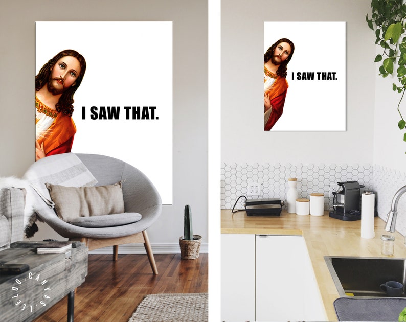 Jesus Is Watching Canvas Print // Funny Quote Jesus Meme Canvas Wall Art // I Saw That // Jesus Meme Print // Funny Home Decor image 9