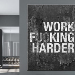 Work Harder Canvas Print // Gym Wall Art // Office Wall Art // Motivational Wall Decor // Inspirational Saying Print // Work F**king Harder