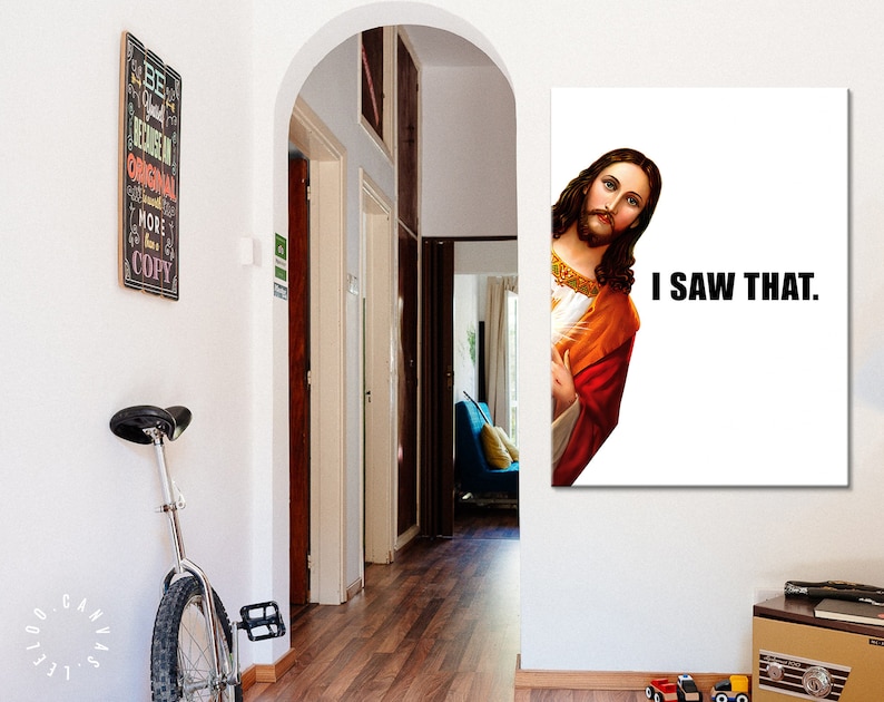 Jesus Is Watching Canvas Print // Funny Quote Jesus Meme Canvas Wall Art // I Saw That // Jesus Meme Print // Funny Home Decor image 6