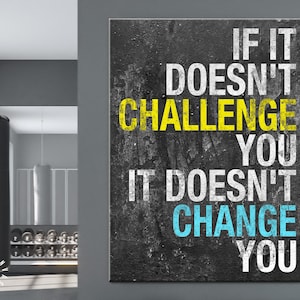 Gym Canvas Print // If It Doesn&#39;t Challenge You It Doesn&#39;t Change You // Gym Wall Art // Office Wall Art // Motivational Wall Decor