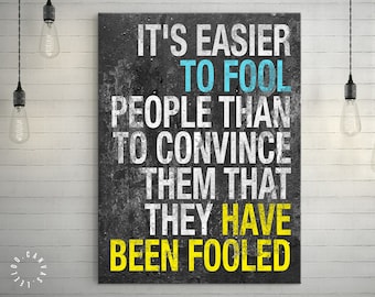 Mark Twain Quote Canvas Print // It's Easier To Fool People Than To Convince Them That They Have Been Fooled // Mark Twain Quote Wall Art