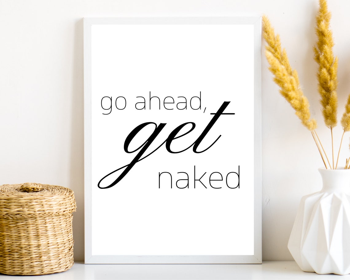 Go Ahead Get Naked Printable, Bathroom Printable Wall Art, Shower Sign ...