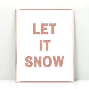LET IT SNOW Druck | Rose Gold Winter Dekorationen, Weihnachten druckbare, sofortiger Download, Winter Wandkunst, Weihnachtsdekor Let It Snow Zitat