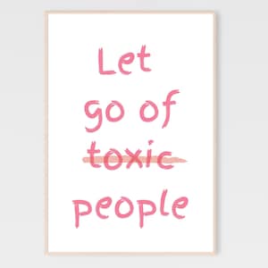 laat giftige mensen afdrukbaar los, inspirerende kunst aan de muur, girly poster, quote art, typografie, instant download, giftige mensen, wees blij teken afbeelding 1
