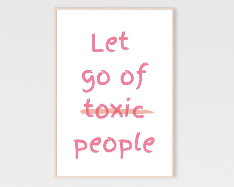 laat giftige mensen afdrukbaar los, inspirerende kunst aan de muur, girly poster, quote art, typografie, instant download, giftige mensen, wees blij teken afbeelding 1
