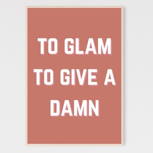 Puede incluir: Un p&oacute;ster rosa con texto blanco que dice "To Glam To Give A Damn".