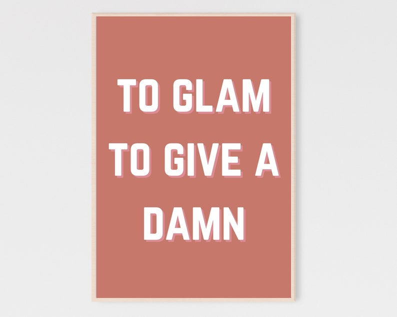 Puede incluir: Un p&oacute;ster rosa con texto blanco que dice "To Glam To Give A Damn".