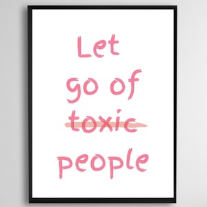 laat giftige mensen afdrukbaar los, inspirerende kunst aan de muur, girly poster, quote art, typografie, instant download, giftige mensen, wees blij teken afbeelding 3