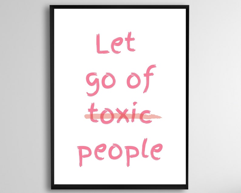 laat giftige mensen afdrukbaar los, inspirerende kunst aan de muur, girly poster, quote art, typografie, instant download, giftige mensen, wees blij teken afbeelding 3