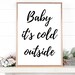 Baby It's Cold Outside Printable, Christmas Wall Art, Baby Its Cold ...
