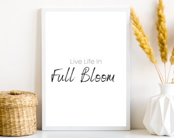 Live Life In Full Bloom, Printable Wall Decor, Spring Printable, Spring Decor, Minimalist Wall Art, Full Bloom Printable, Spring Wall Art