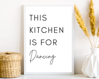 This Kitchen Is For Dancing | Cute prints for kitchen, kitchen printables, this kitchen is for dancing quote, home decor, instant download