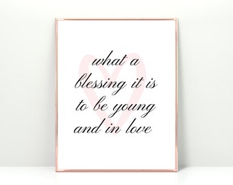 What a blessing it is to be young and in love printable, young love quote, gift for couples, first home wall art, newly wed gift, wall art