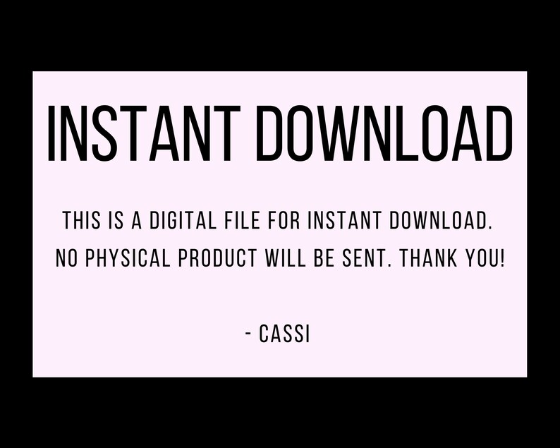 K&ouml;nnte beinhalten: Ein rosa und wei&szlig;er digitaler Download-Hinweis mit dem Text "INSTANT DOWNLOAD" in Schwarz. Der Text darunter lautet "Dies ist eine digitale Datei zum sofortigen Download. Es wird kein physisches Produkt versandt. Vielen Dank! - Cassi"
