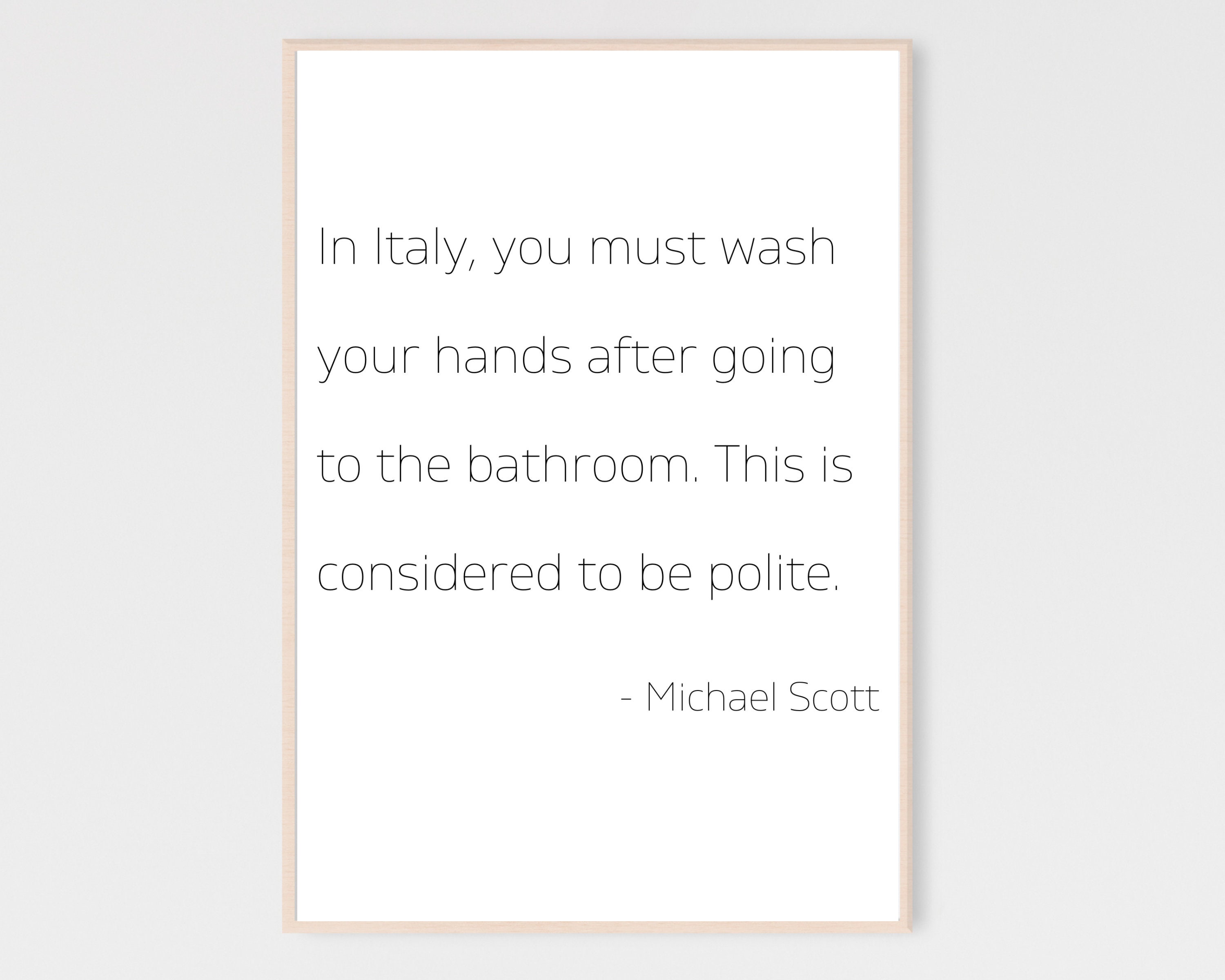 Michael Scott Quote, Funny Wash Your Hands Sign, Bathroom Prints