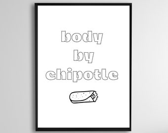 funny printable, body by chipotle sign, chipotle wall art, gift for chipotle lovers, kitchen decor, instant download, funny gift ideas print