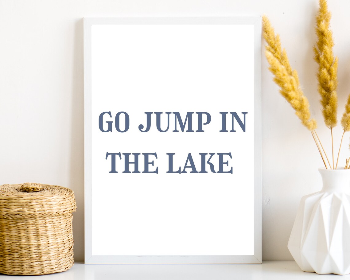 Go Jump in the Lake Printable Go Jump in the Lake Sign Jump - Etsy