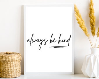 Always Be Kind Print, Always Be Kind Printable, Be Kind Print, Positive Home Decor, Inspiring Wall Art, Uplifting Wall Art, Typography