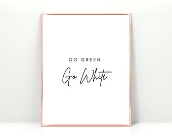 May include: A white framed print with the text "GO GREEN Go White" in black.