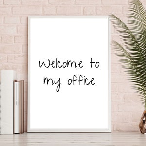 Welcome To My Office Printable, Welcome Sign, Office Sign, Office Wall Art, Home Office Decor, Office Gifts, Office Decor For Woman, Print
