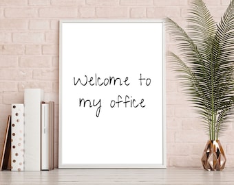 Welcome To My Office Printable, Welcome Sign, Office Sign, Office Wall Art, Home Office Decor, Office Gifts, Office Decor For Woman, Print