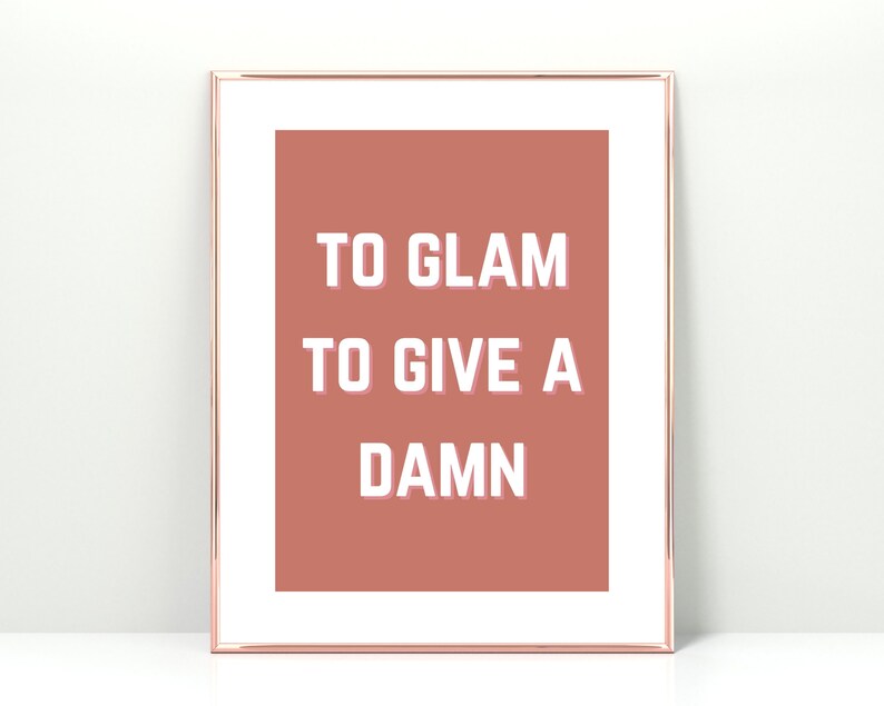 Too Glam to Give a Damn Printable, Gallery Wall Art, Too Glam Poster