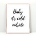 Baby It's Cold Outside Printable, Christmas Wall Art, Baby Its Cold ...