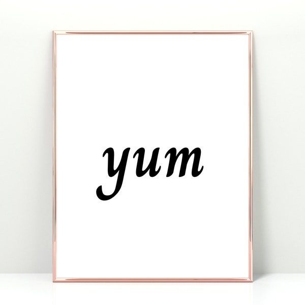 Yum printable, kitchen prints, yum wall art, yum sign, yum poster, kitchen decor, home decor, yummy, instant download, simple kitchen sign