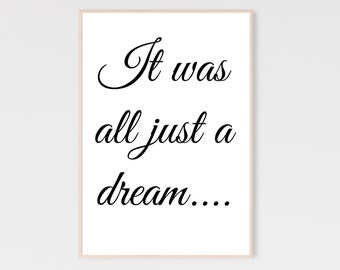 It Was All Just A Dream Print | Bedroom Printable | Above The Bed Decor | Printable Wall Art | Typography Print | Wall Art Quotes | Prints