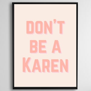 dont be a Karen printable, not today Karen, Karen, funny prints, pink wall art, funny printable, digital download, Karen meme, store decor