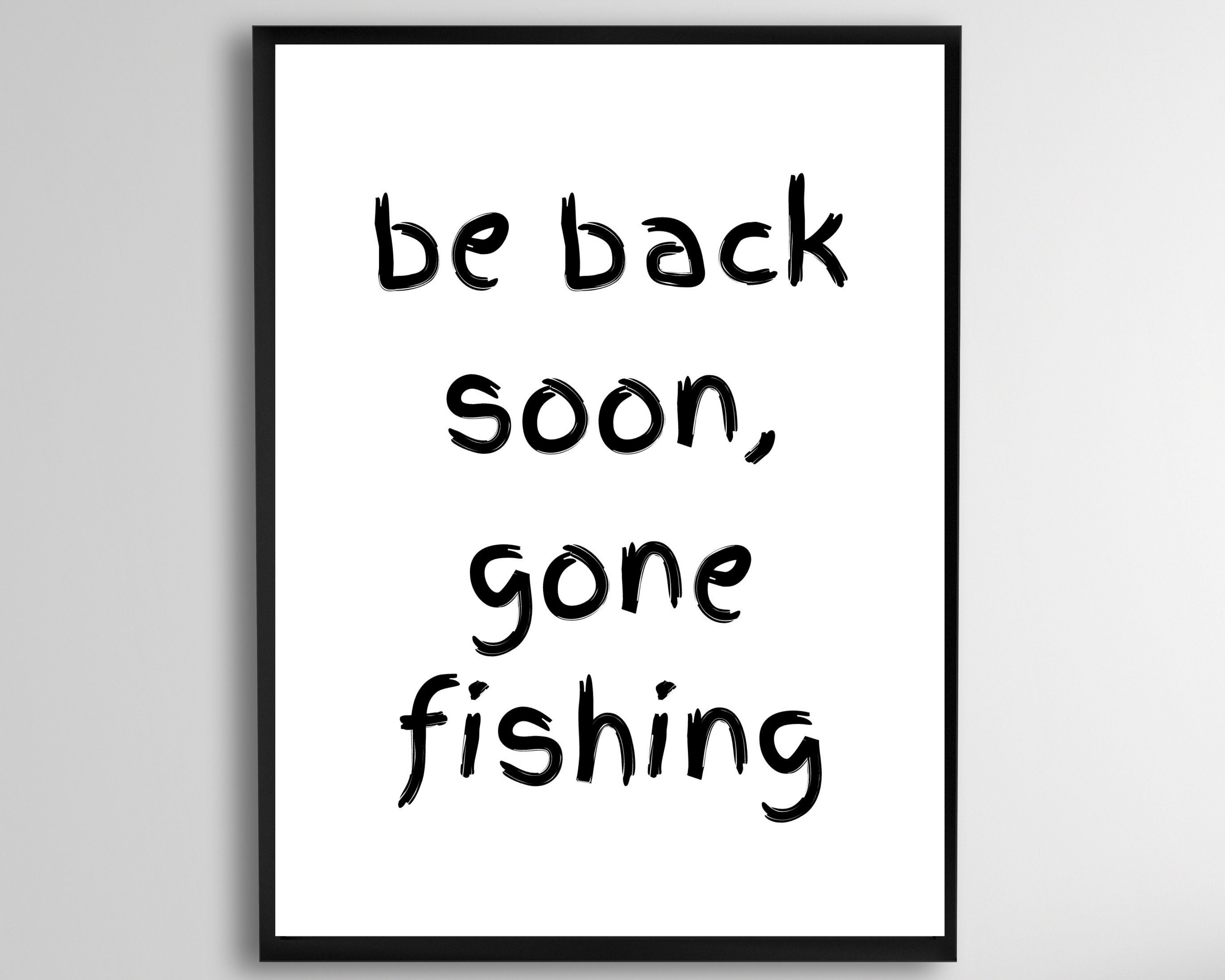 Be Back Soon Gone Fishing Sign, Gone Fishing Printable, Lake House Prints,  Fishing Gifts, Gifts for Fathers Day, Instant Download, Poster 
