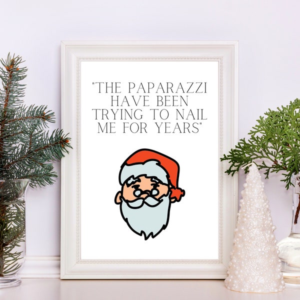 Funny Santa Printable, Santa and Paparazzi Quote Art, Christmas Printable, Christmas Decorations, Santa Claus Wall Art, Funny Santa Decor