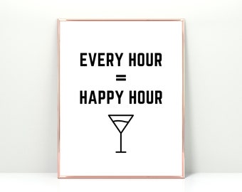 Jede Stunde ist Happy Hour | Druckbare Wandkunst | Bar-Wand-Druck | Trinken Zeichen | Es ist 5 Uhr irgendwo | Wohnung Dekor | Home Bar Dekor